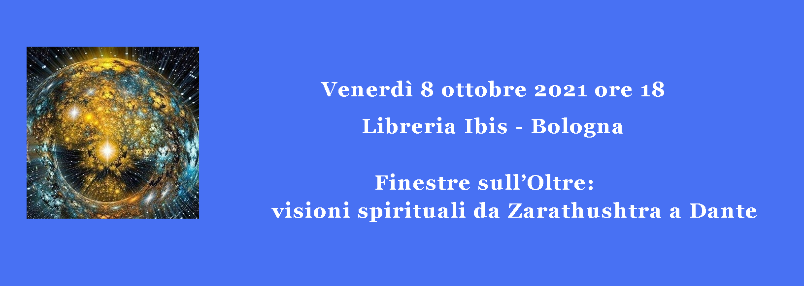 Finestre sull’Oltre: visioni spirituali da Zarathushtra a Dante